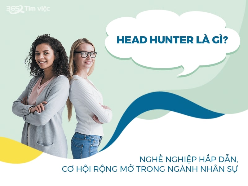 Head hunter và thông tin về cộng tác viên tuyển dụng nhân sự