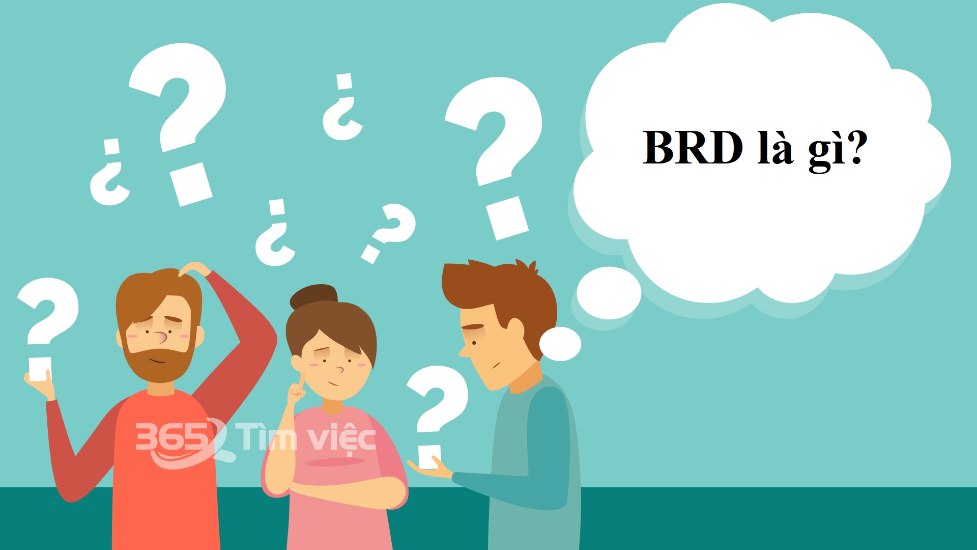 Đi tìm hiểu ý nghĩ viết tắt của BRD là gì?