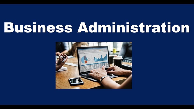Định nghĩa hoàn hảo cho khái niệm business administration là gì?