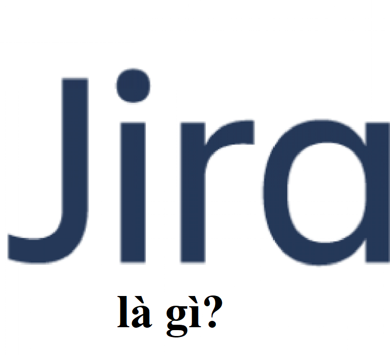 Đi tìm lời giải chính xác cho Jira là gì?