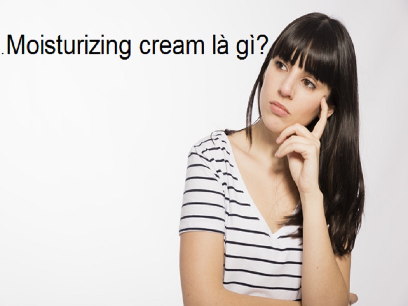 Moisturizing cream là gì?