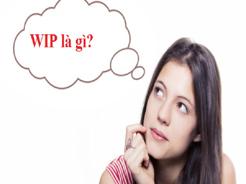 WIP là gì?