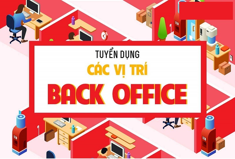 Một số bộ phận trong hệ thống back office bao gồm trong ngân hàng