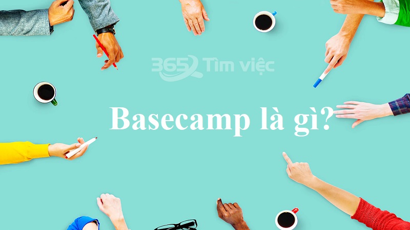 Khái niệm về Basecamp là gì?