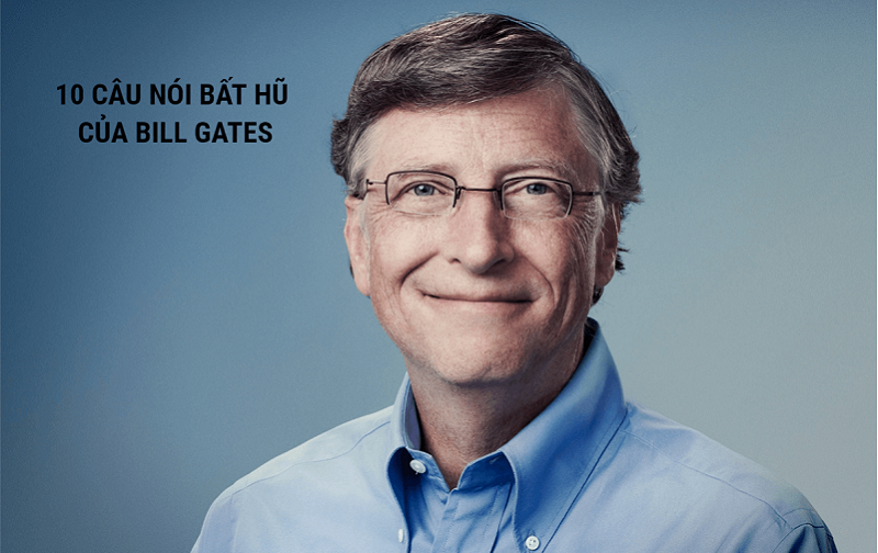 Những câu nói để đời của Bill Gates