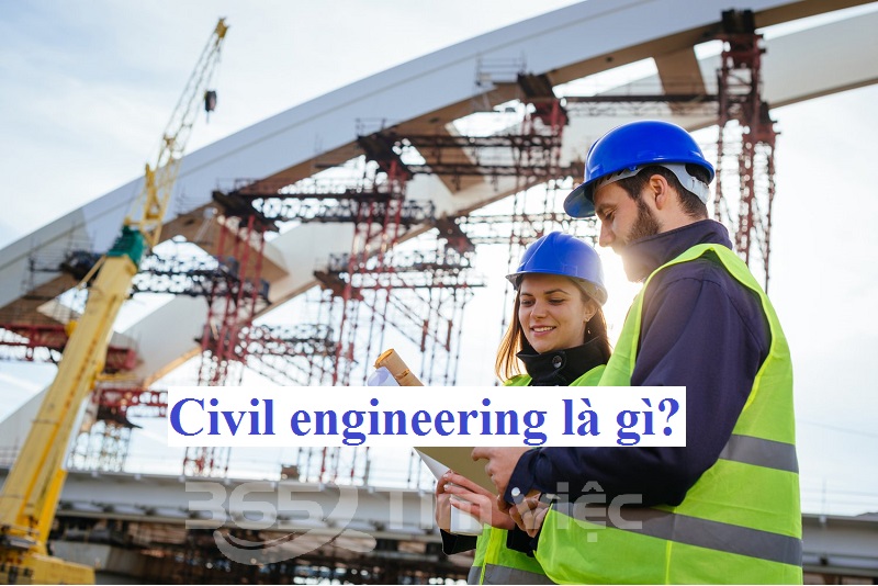 Civil engineering là gì?
