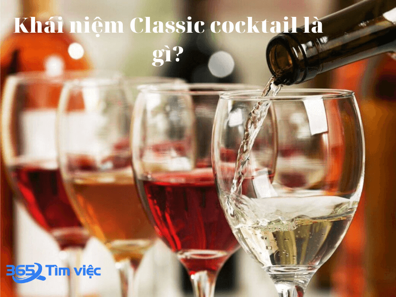 Khái niệm Classic cocktail là gì?