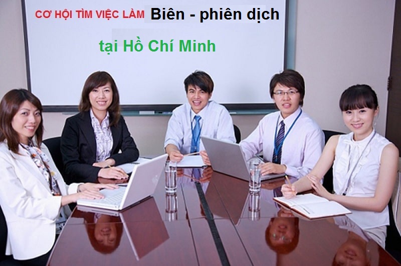 Cơ hội tìm việc làm ngành biên - phiên dịch tại Hồ Chí Minh