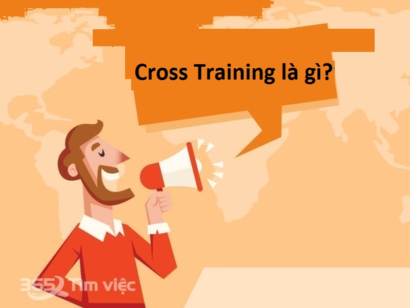 Tìm hiểu khái niệm bản chất cross training là gì?