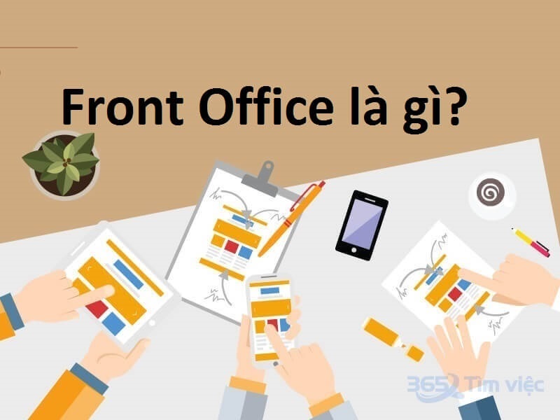 Tìm hiểu khái niệm về bộ phận Front office là gì?