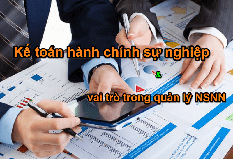 Tìm hiểu kế toán hành chính sự nghiệp là gì?