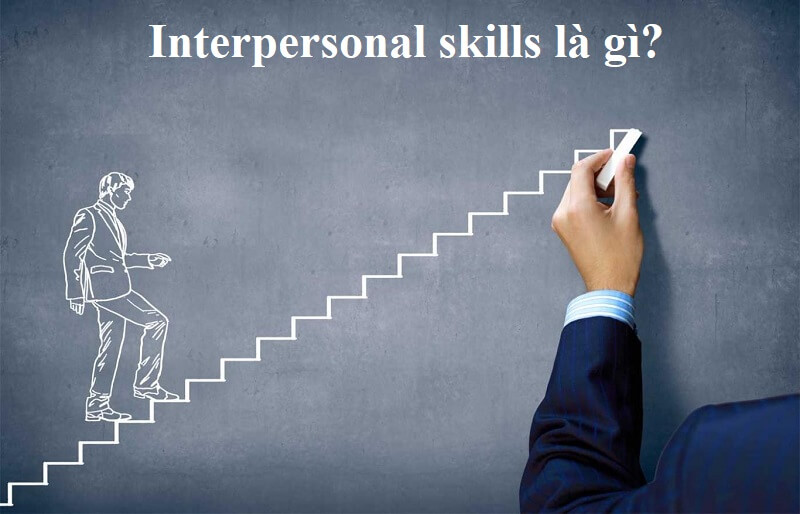 Interpersonal skills là gì