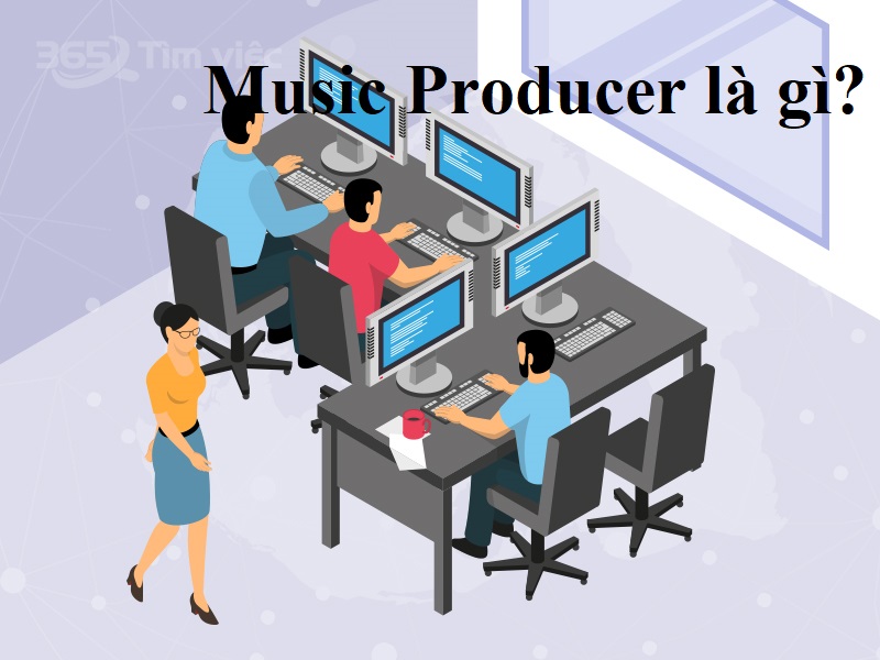 Công việc của một Music Producer là gì?