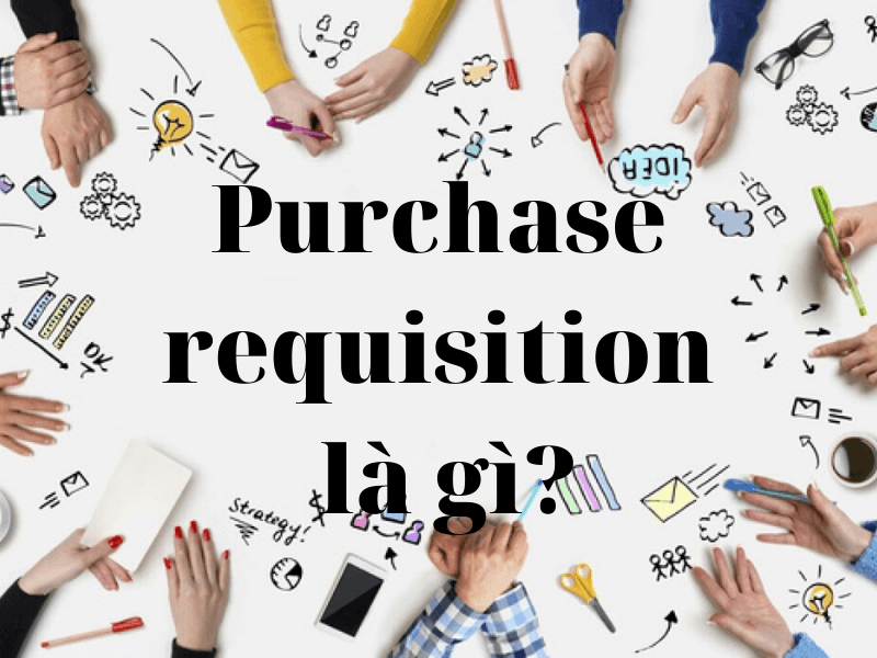 Khái niệm Purchase requisition
