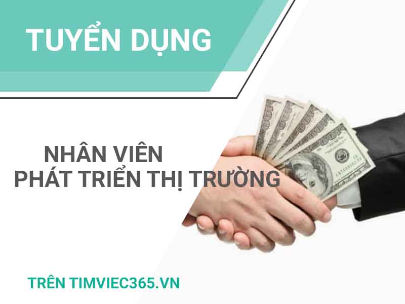 Nhân viên Phát triển thị trường tại Ninh Thuận là công việc gì?