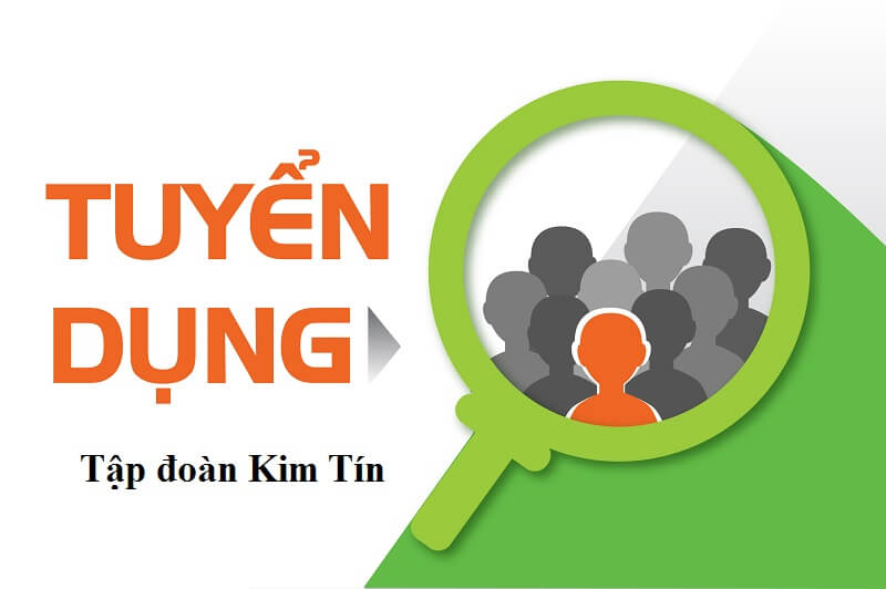 Việc làm được tuyển dụng nhiều tại Công ty CP Kim Tín