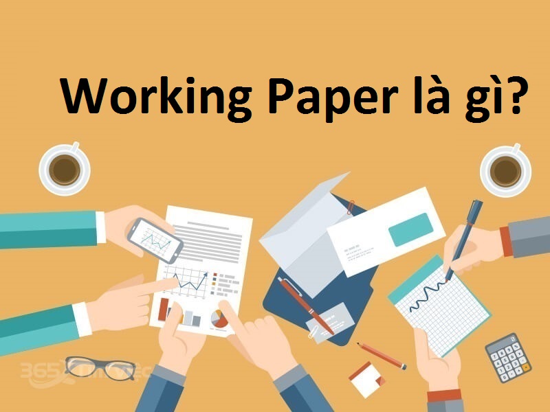 Một số thuật ngữ định nghĩa về working paper là gì?