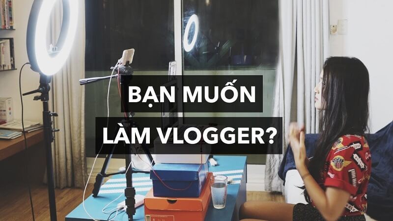 Xu hướng hiên nay của Vlogger là gì?