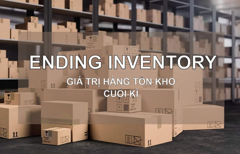 Giá trị tồn kho thành phẩm cần được theo dõi chặt chẽ