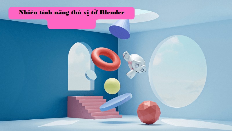 Nhiều tính năng thú vị của Blender