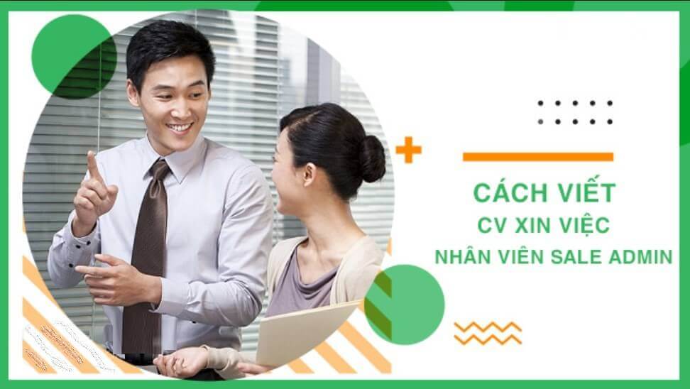 Hướng dẫn viết CV xin việc sales admin chuẩn