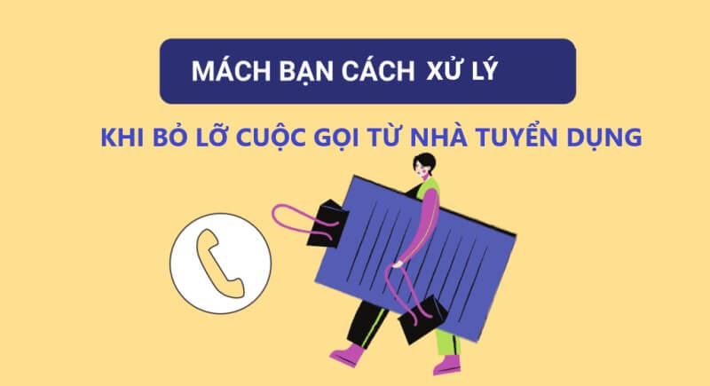 Cần làm gì khi bạn bỏ lỡ cuộc gọi từ nhà tuyển dụng