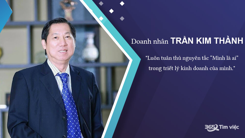 Doanh nhân Trần Kim Thành và nguyên tắc kinh doanh của mình