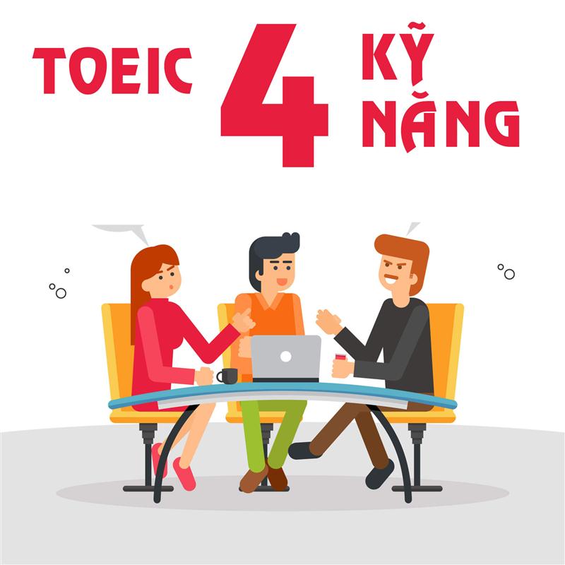 Thông tin chung về chứng chỉ ngoại ngữ Toeic 4 kỹ năng