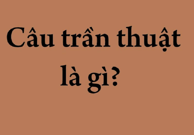 Khái niệm câu trần thuật là gì?