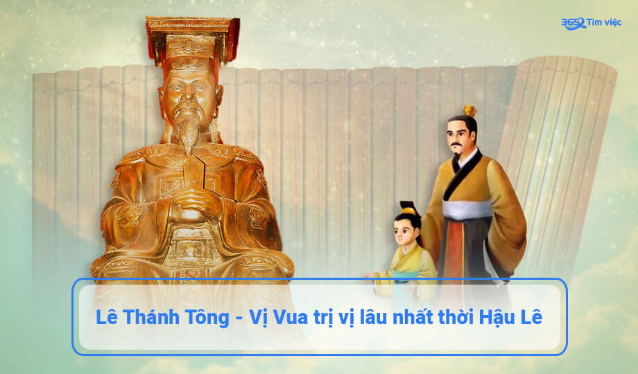 Tiểu sử vị vua hiền trong lịch sử Việt Nam - Lê Thánh Tông