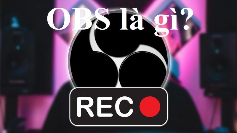 OBS là phần mềm để livestream hoặc quay màn hình
