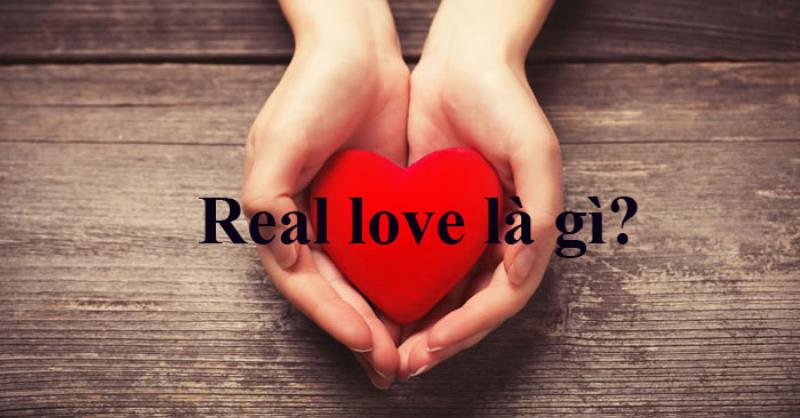 Real Love là tình yêu đích thực