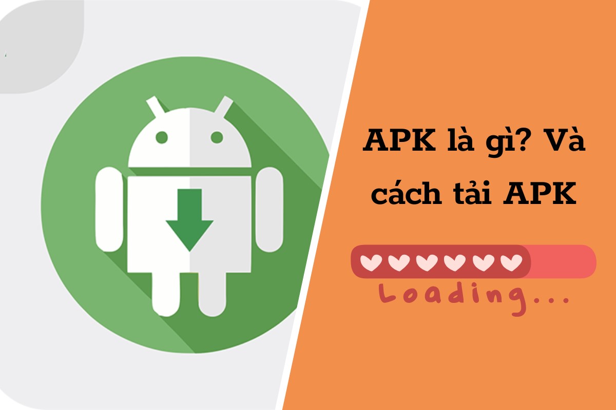 Tìm hiểu khái niệm file APK