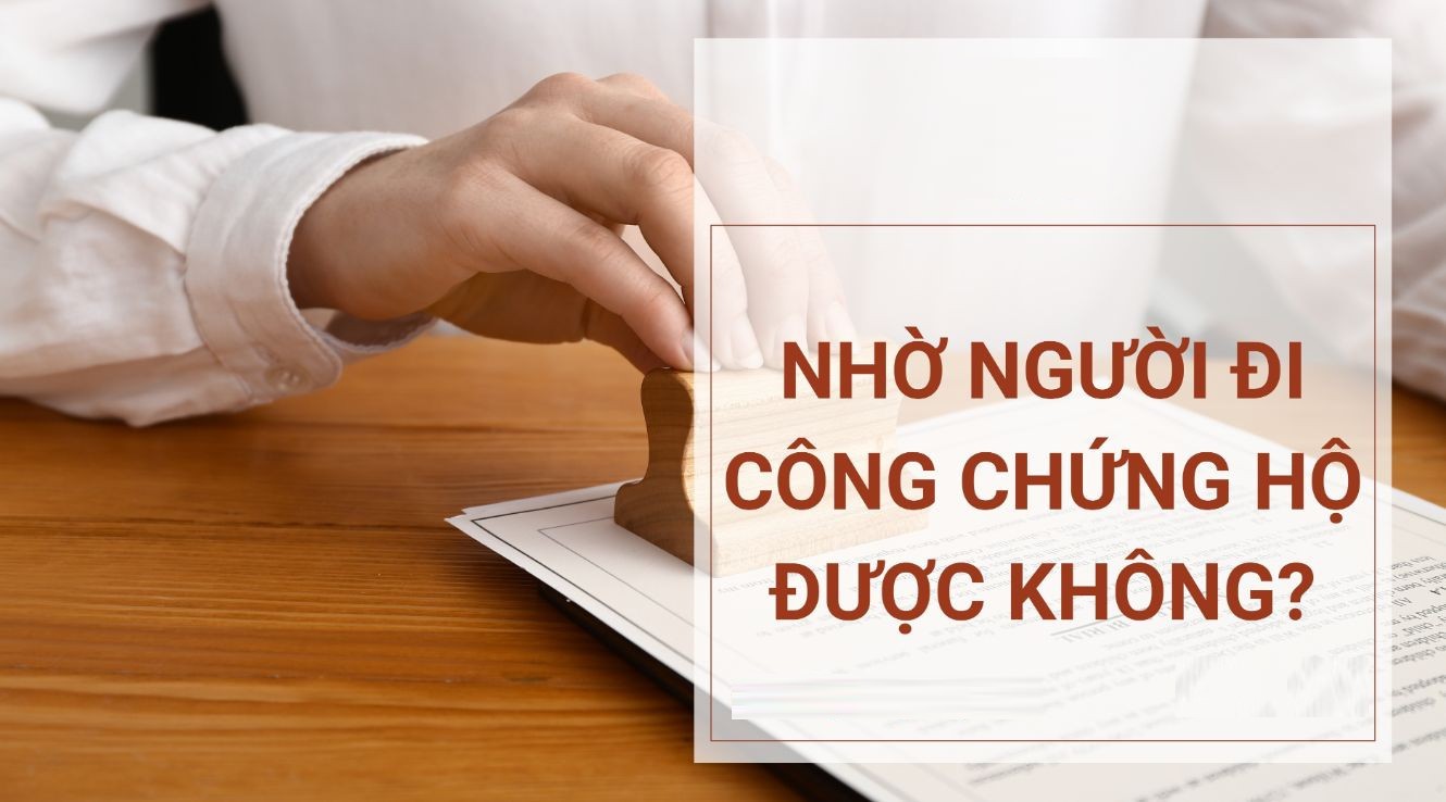 Nhờ người đi công chứng sơ yếu lý lịch thay không được pháp luật cho phép