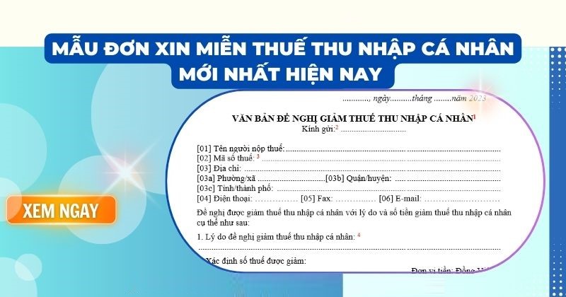 Những trường hợp nào cần viết đơn xin miễn đóng thuế thu nhập cá nhân
