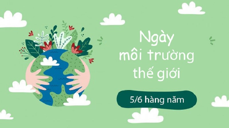 Ngày môi trường thế giới là ngày nào?