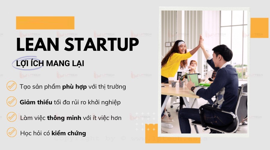 Lean startup đem đến những lợi ích gì?