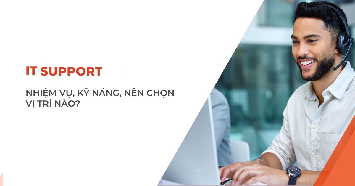 IT support cũng có nhiệm vụ tư vấn