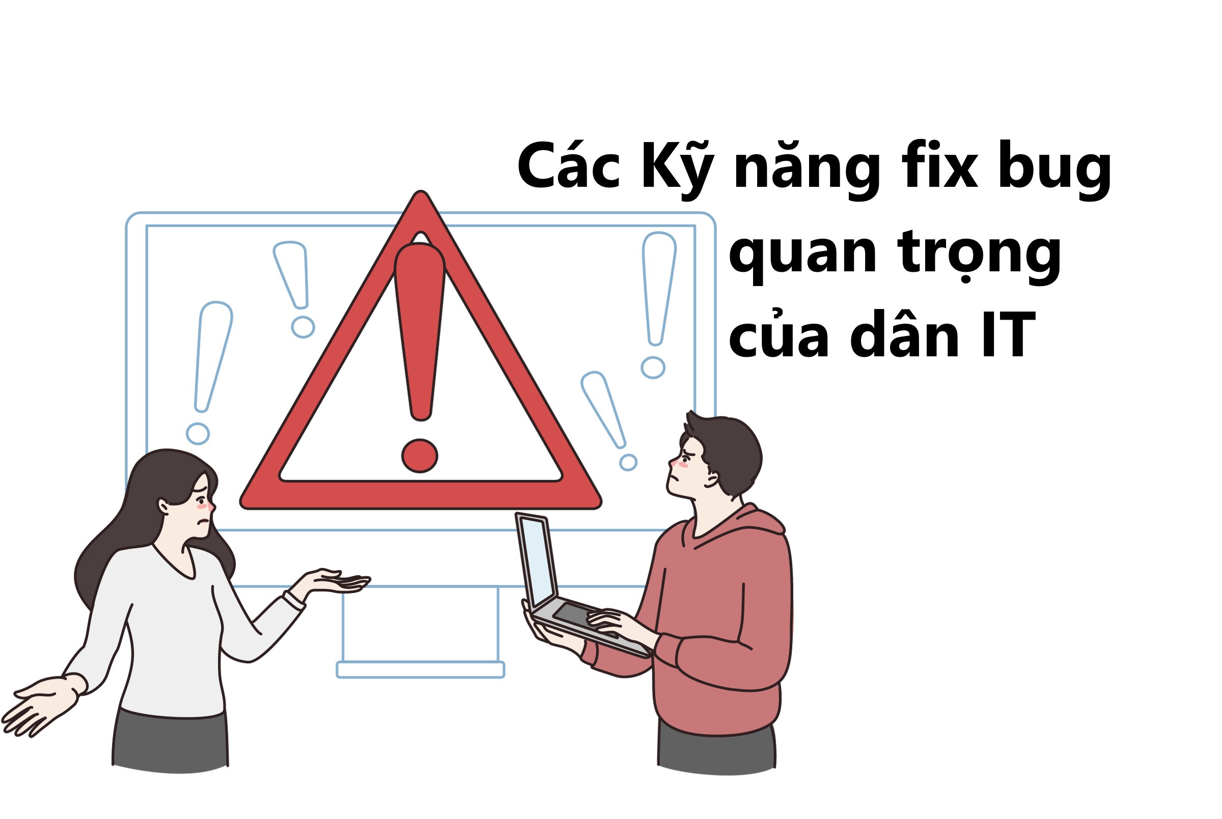 Kỹ năng quan trọng của lập trình viên để fix bug