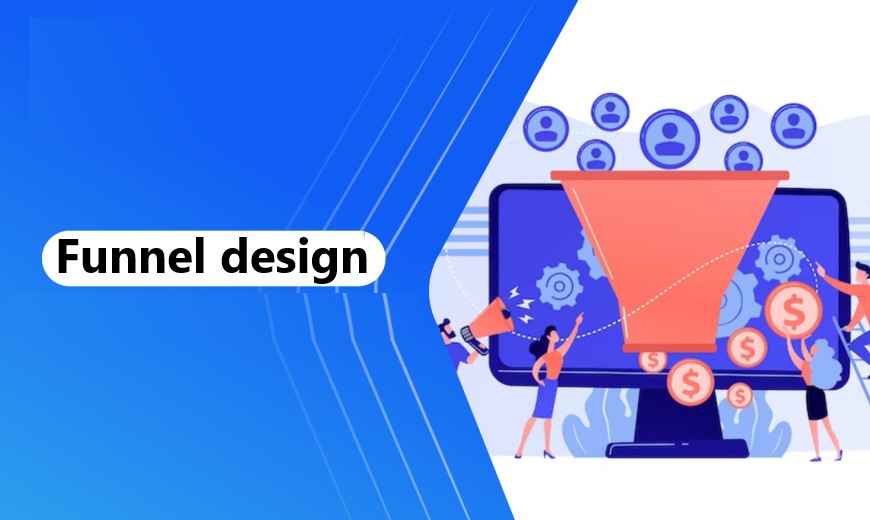 Tìm hiểu chi tiết về khái niệm funnel déign