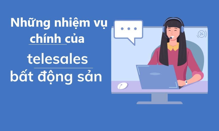 Nhiệm vụ cơ bản mà telesales bất động sản cần làm là gì