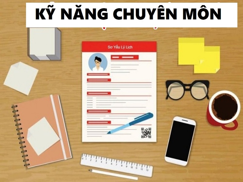 Kỹ năng chuyên môn không thể thiếu trong CV xin việc