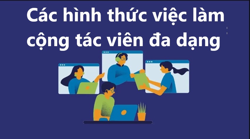 Hình thức công việc khác nhau sẽ được trả mức lương cộng tác viên khác nhau