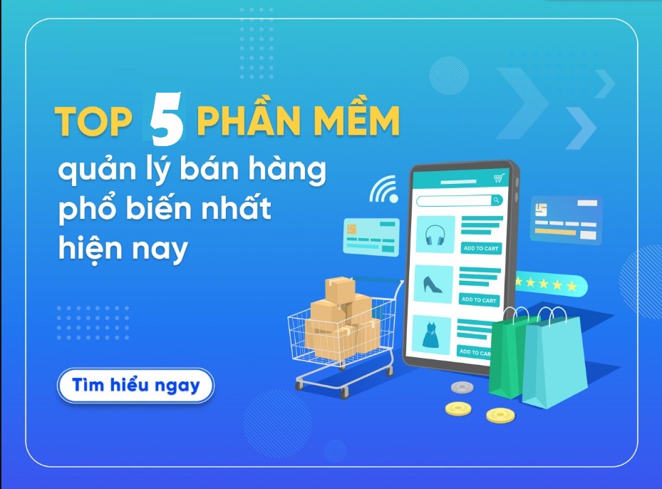Lựa chọn top 5 phần mềm quản lý bán hàng