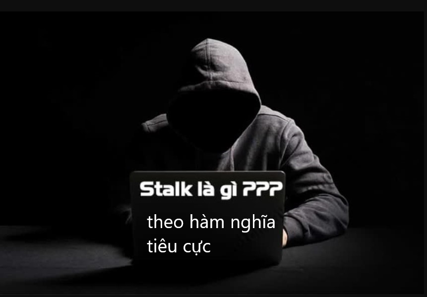 Stalk khi mang hàm nghĩa tiêu cực