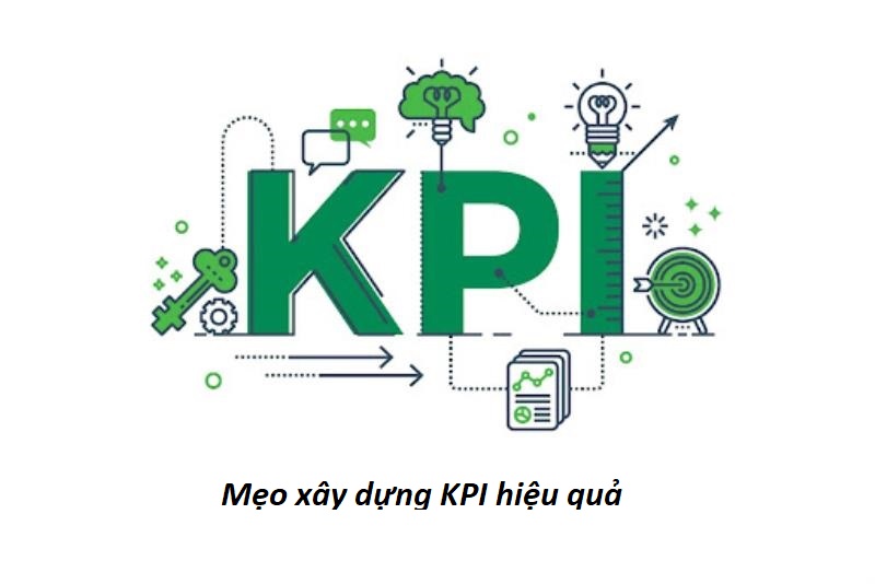Mẹo xây dựng KPI hiệu quả dành cho cơ quan doanh nghiệp