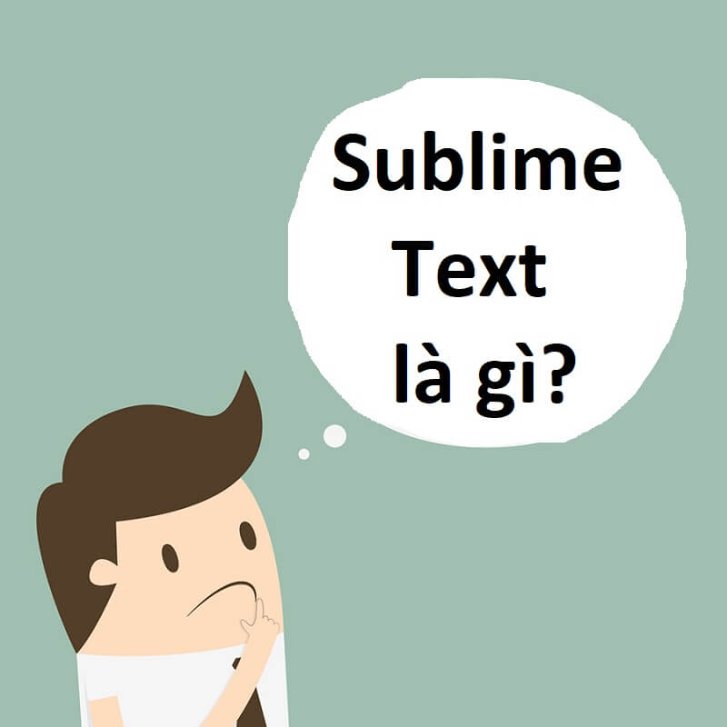 Giải thích Sublime Text là gì?