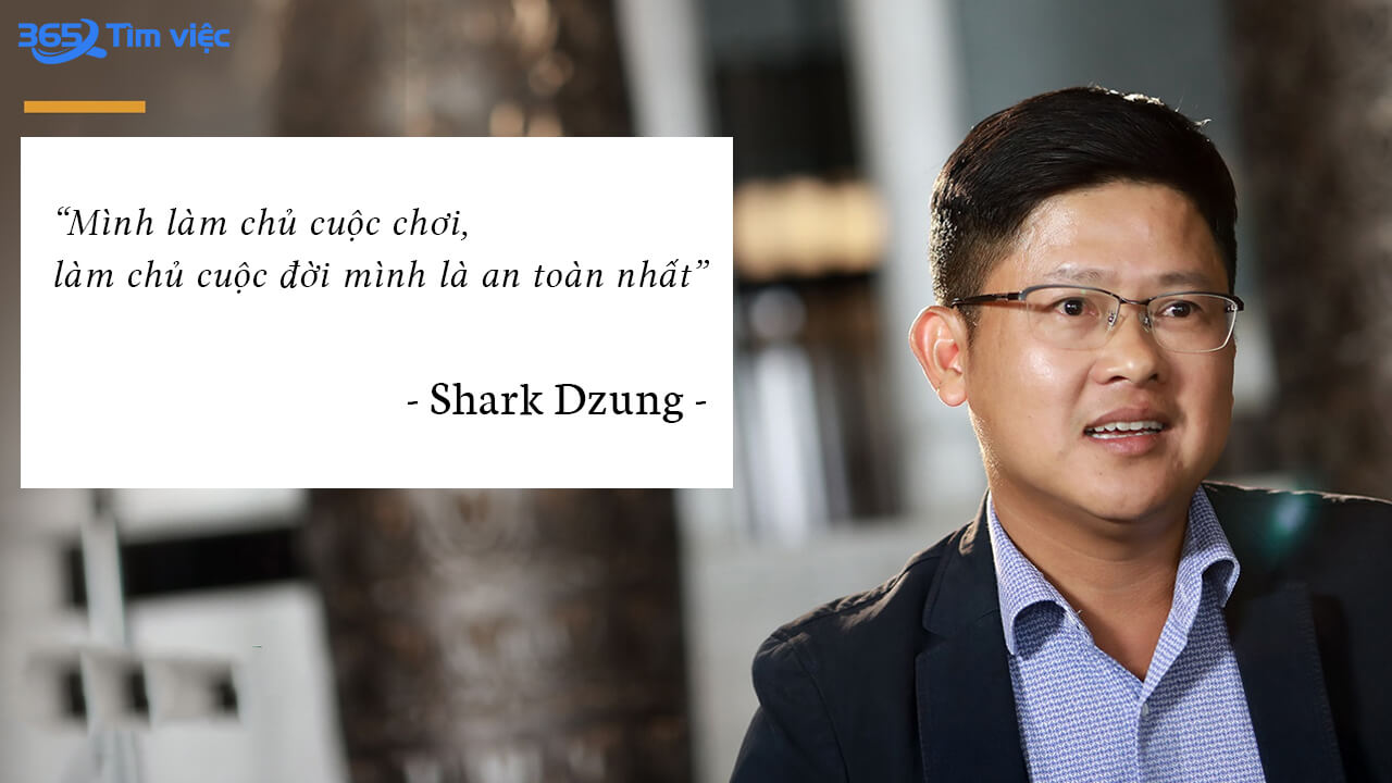 Những câu nói hay của shark Dzung