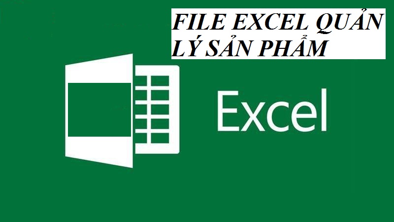 Sử dụng Excel trong quản lý sản phẩm