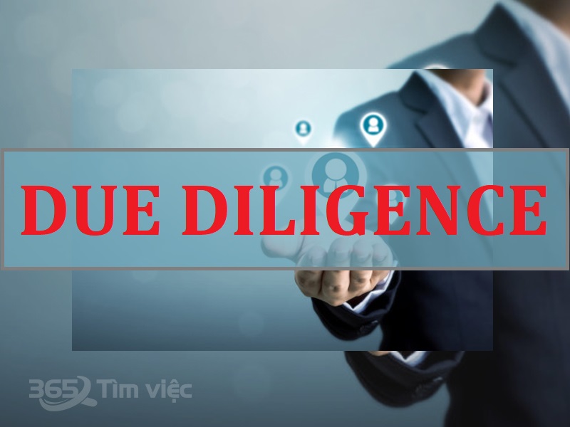 Due diligence là gì? Thẩm định doanh nghiệp và điều bạn chưa biết!